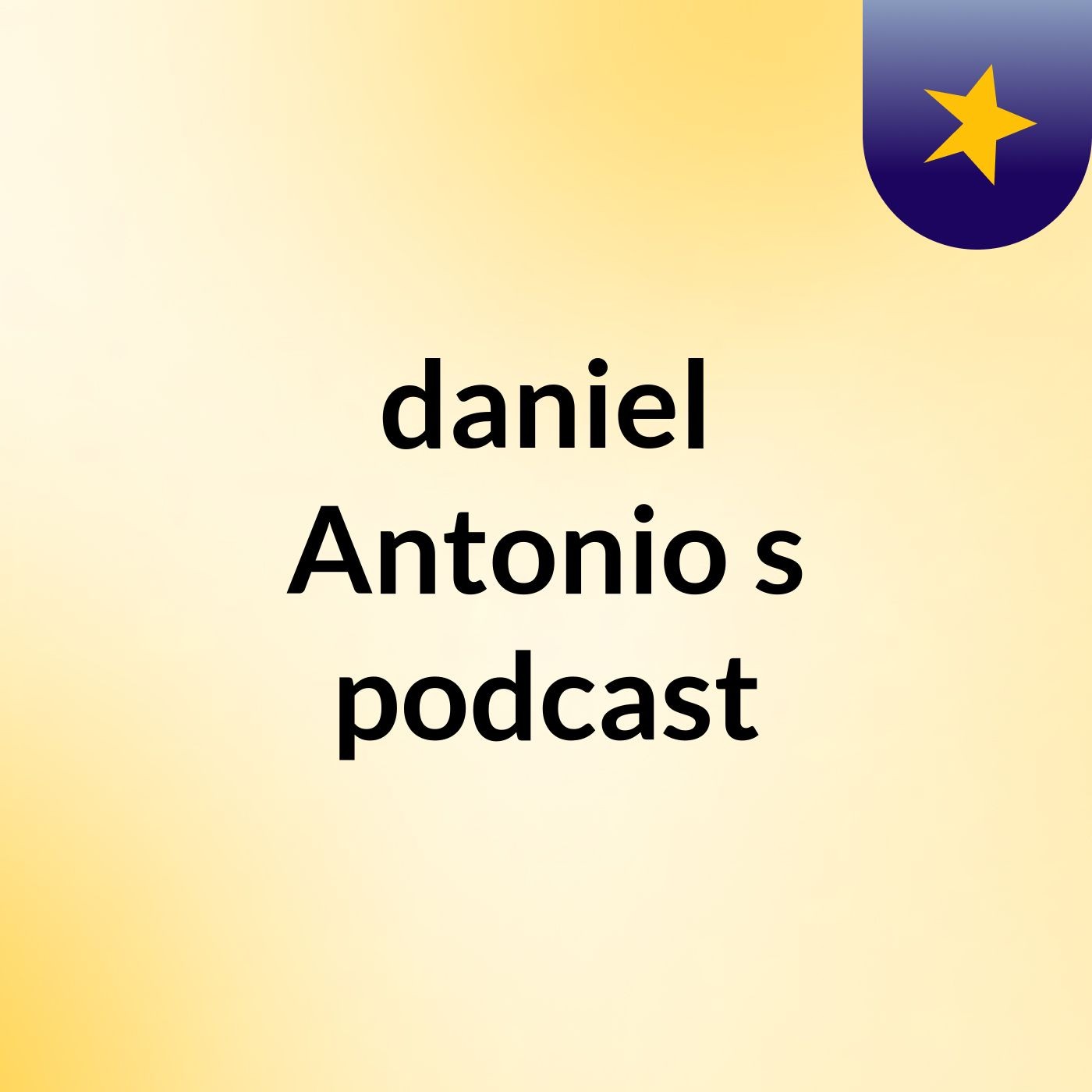 daniel Antonio's podcast