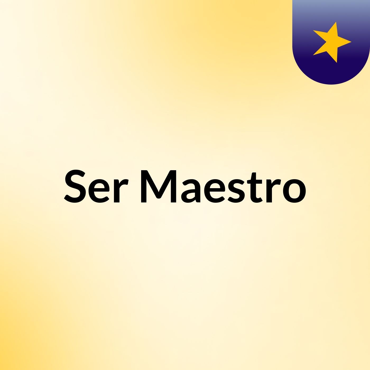 Ser Maestro
