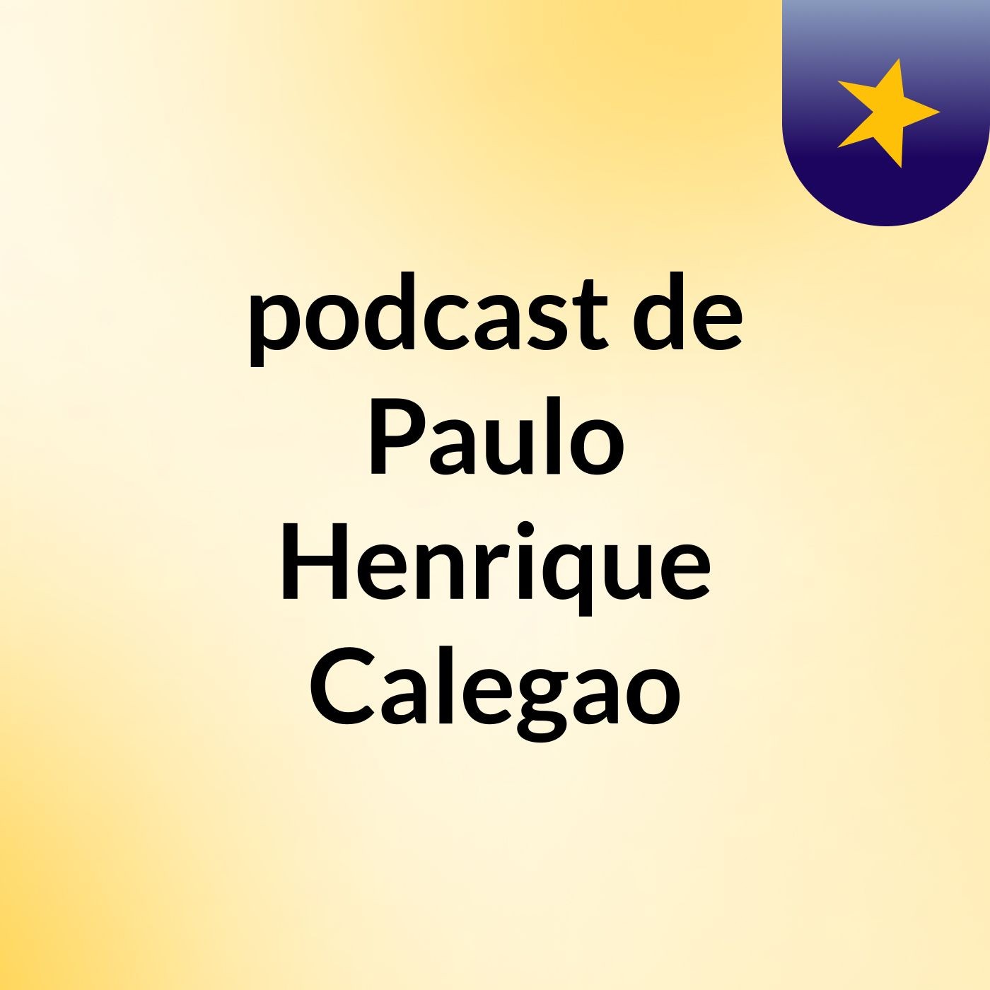 podcast de Paulo Henrique Calegao podcast artwork