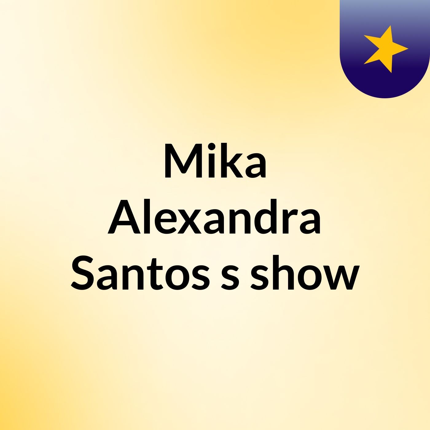 Mika Alexandra Santos's show
