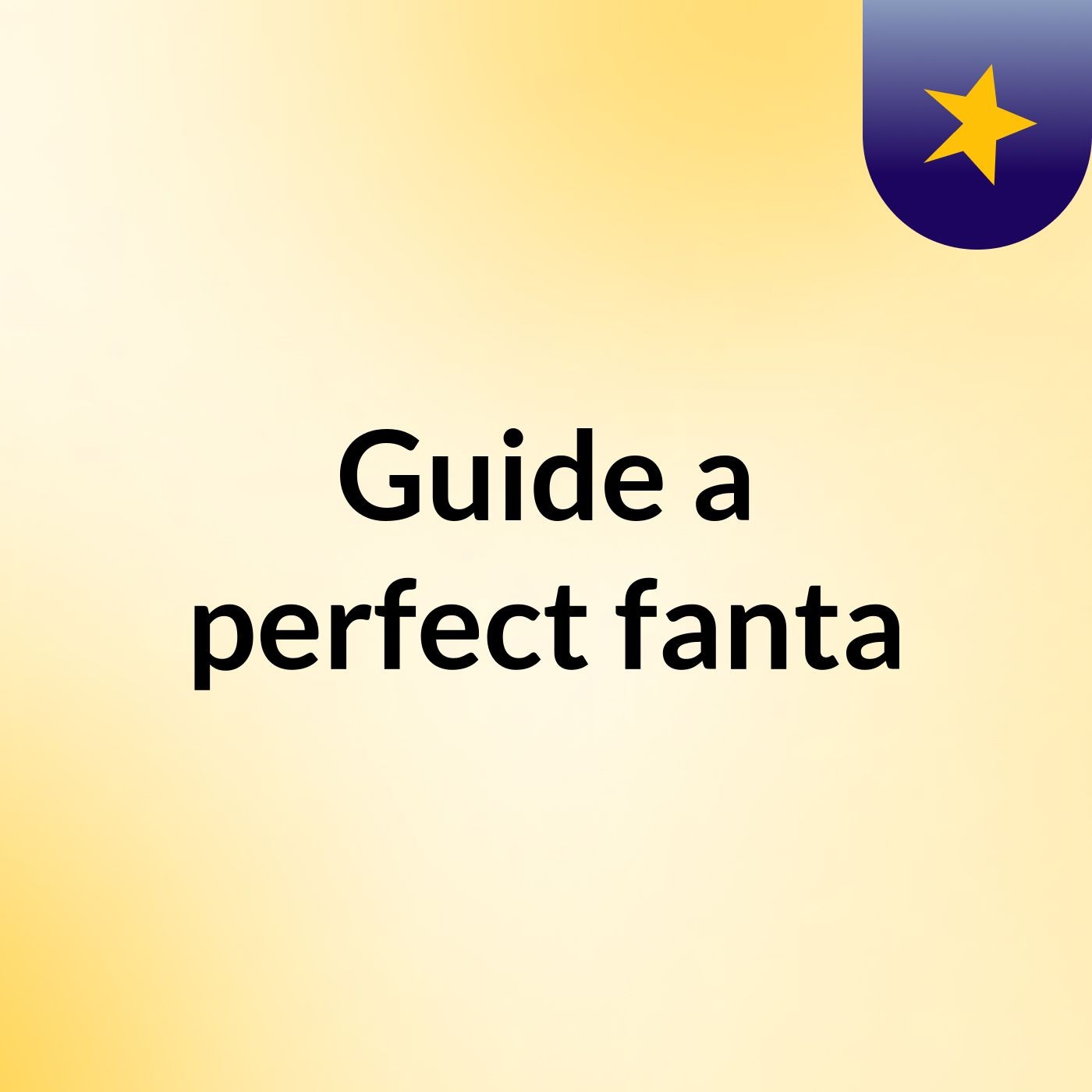Guide a perfect fanta