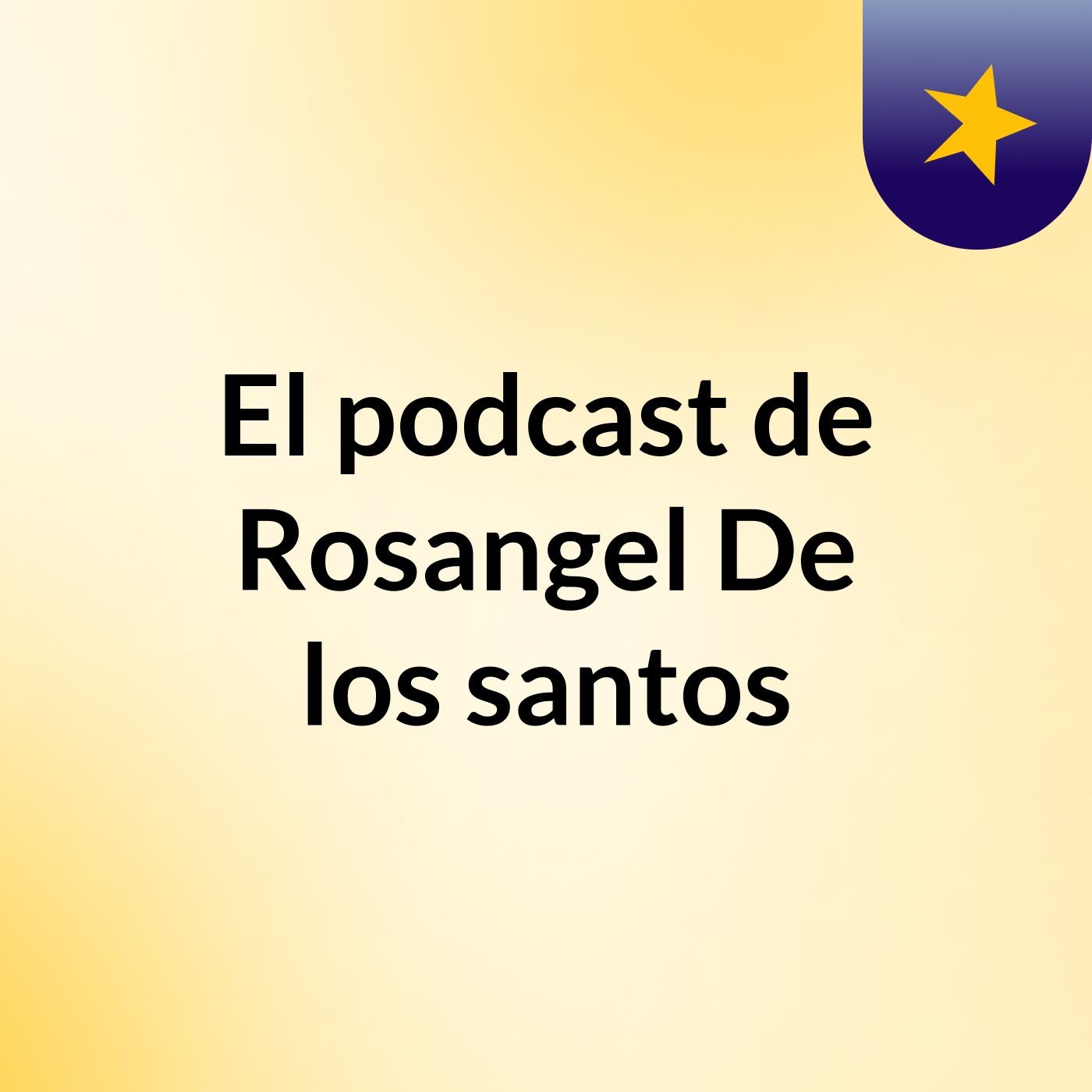 El podcast de Rosangel De los santos podcast artwork