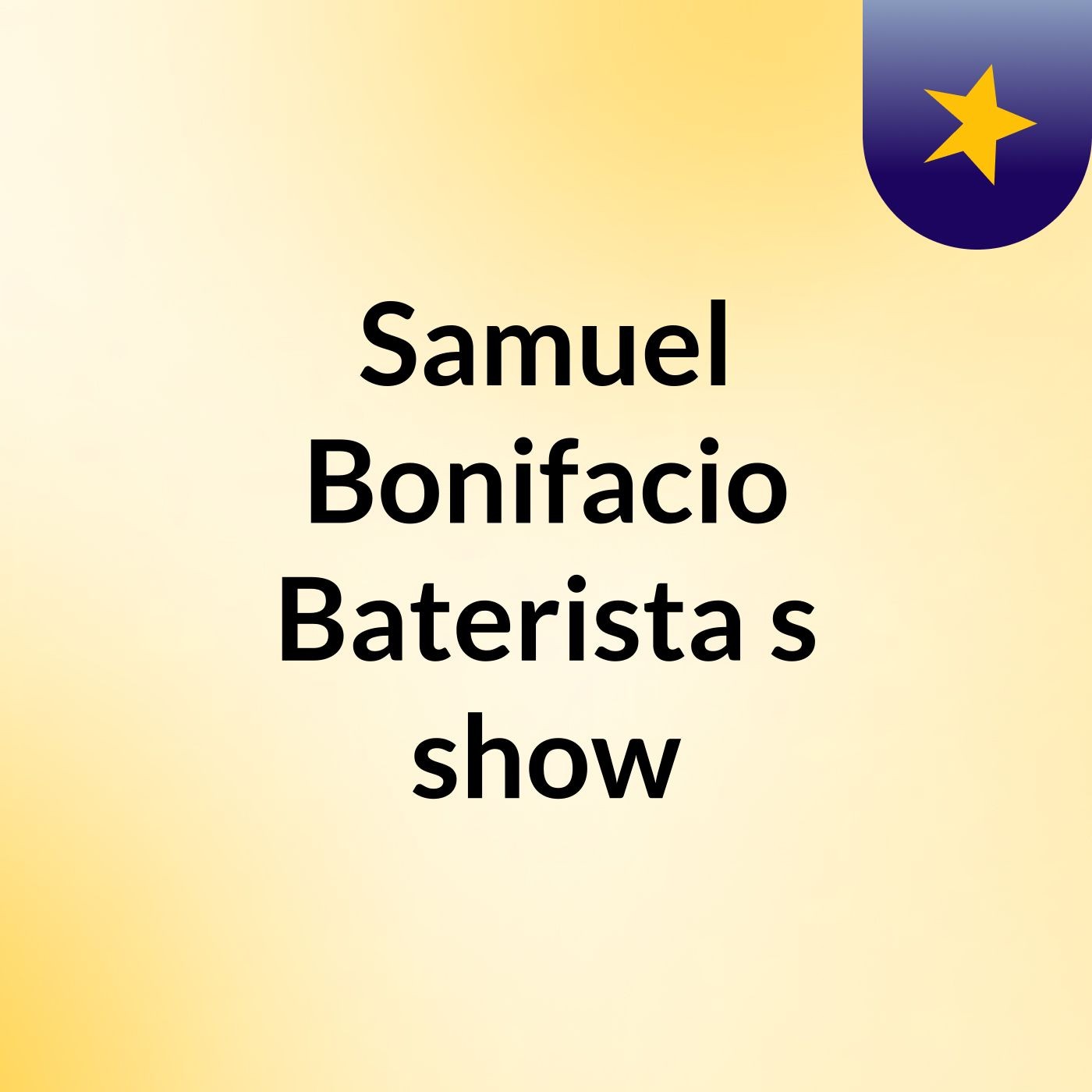 Samuel Bonifacio Baterista's show