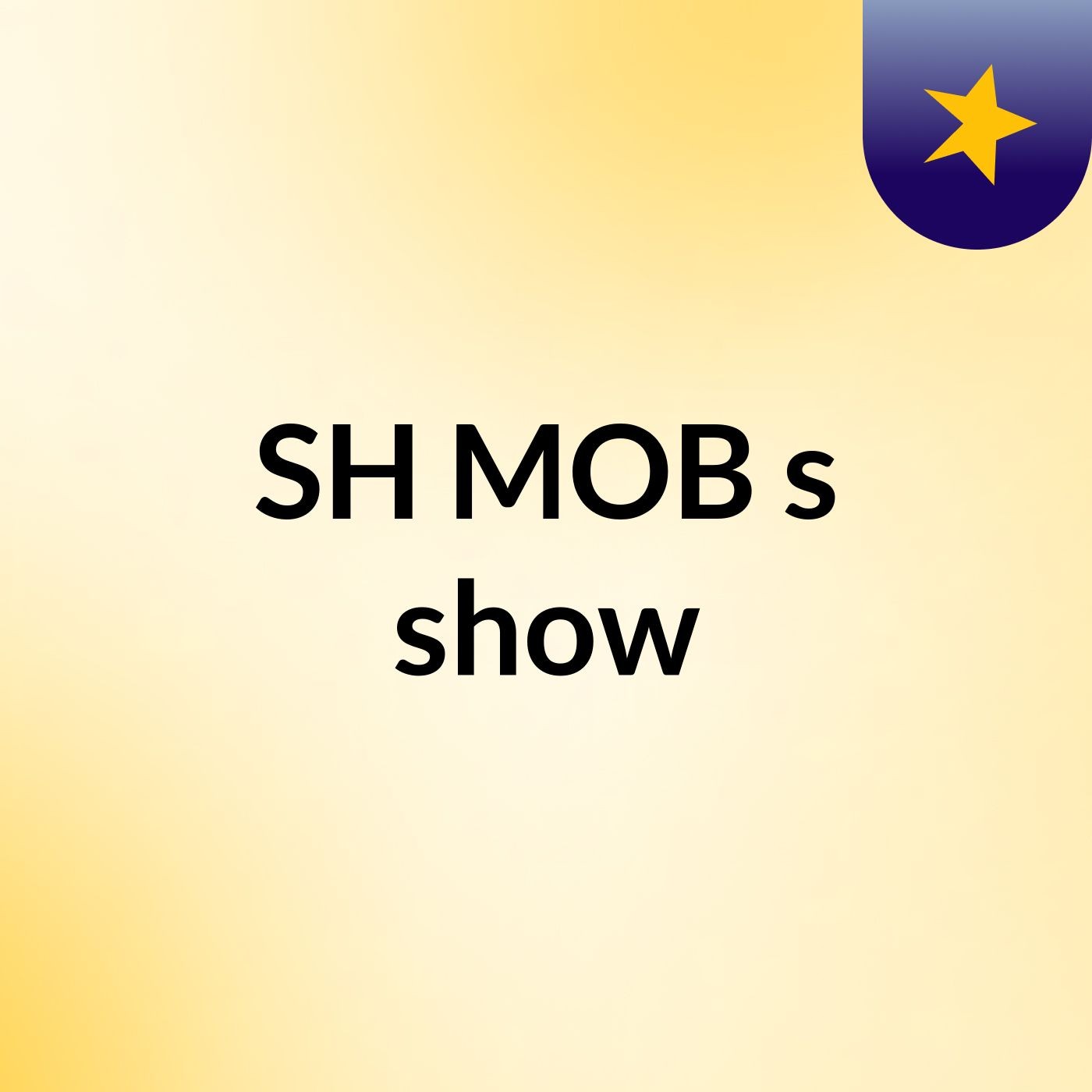 SH MOB's show