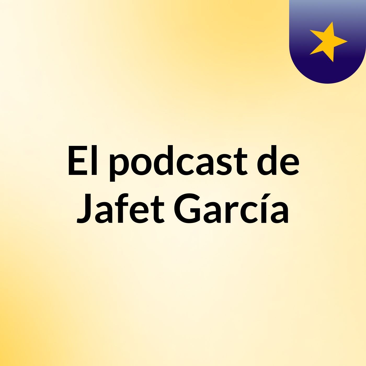 El podcast de Jafet García