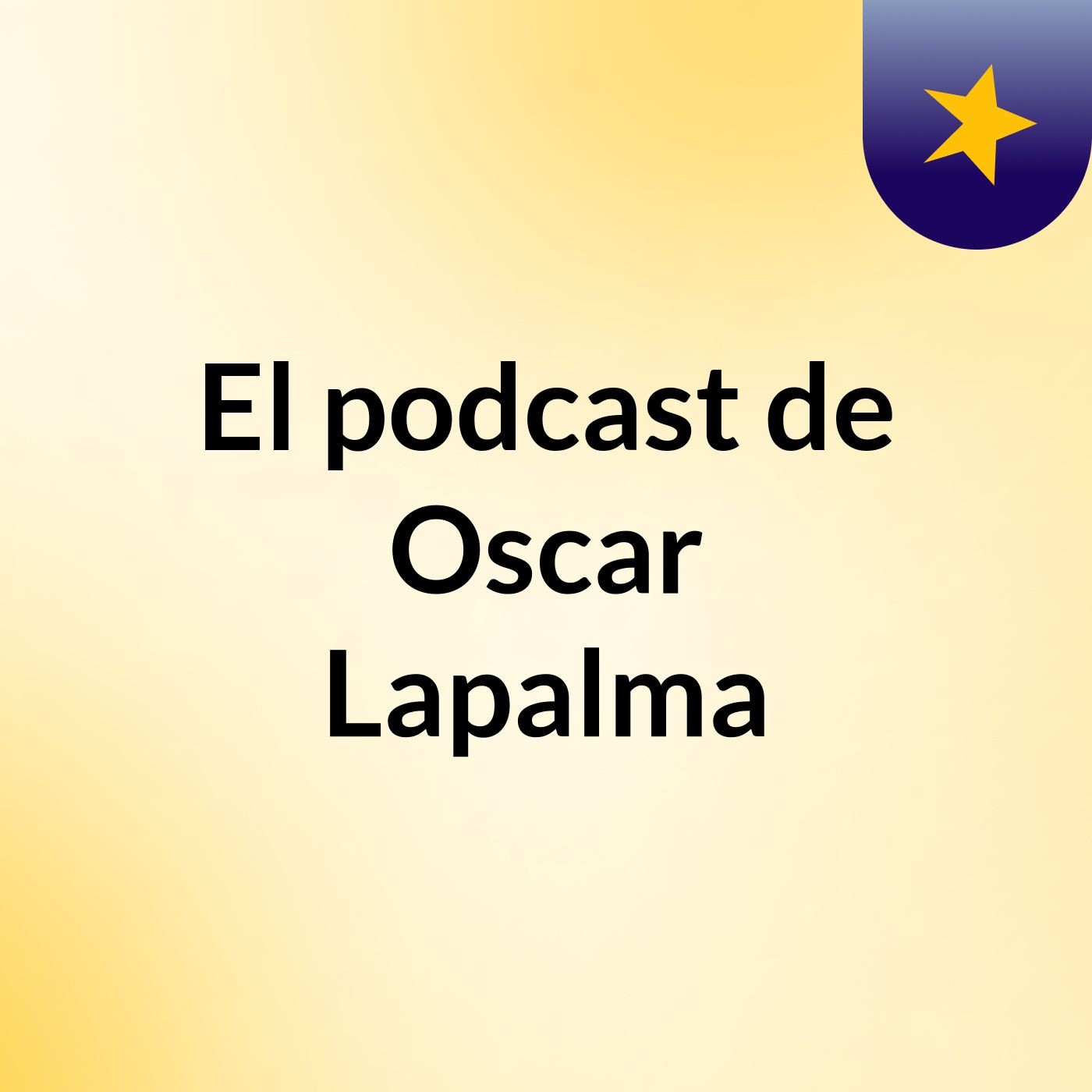 El podcast de Oscar Lapalma