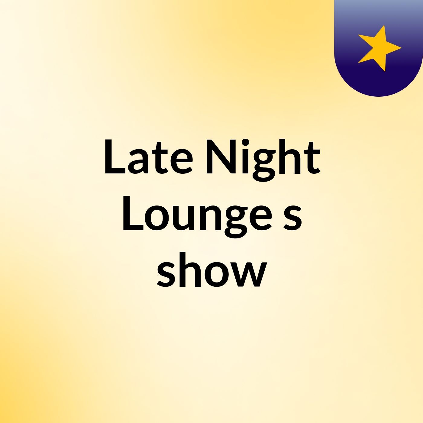 Late Night Lounge's show