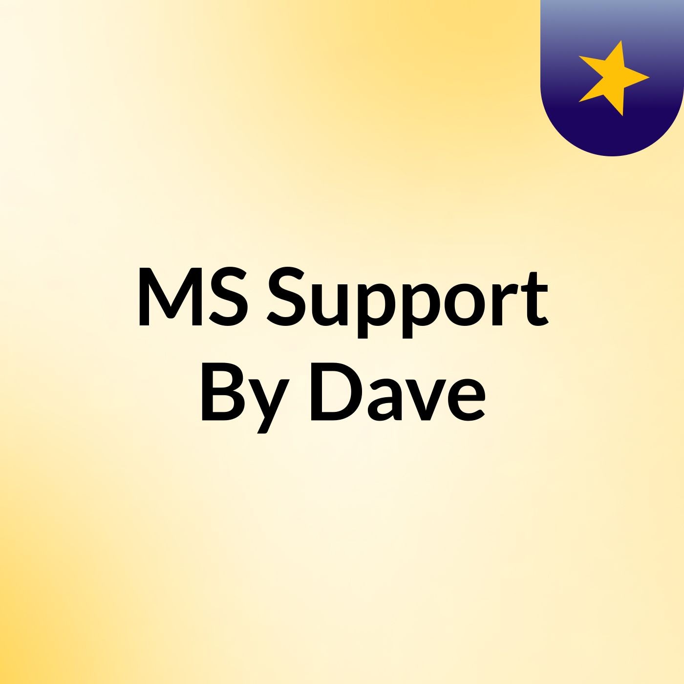 MS Support By Dave