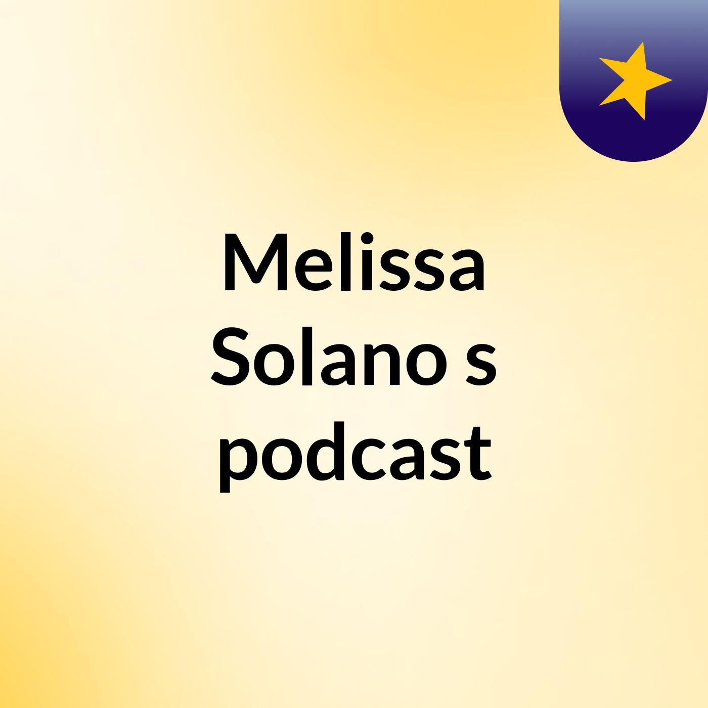 Melissa Solano's podcast