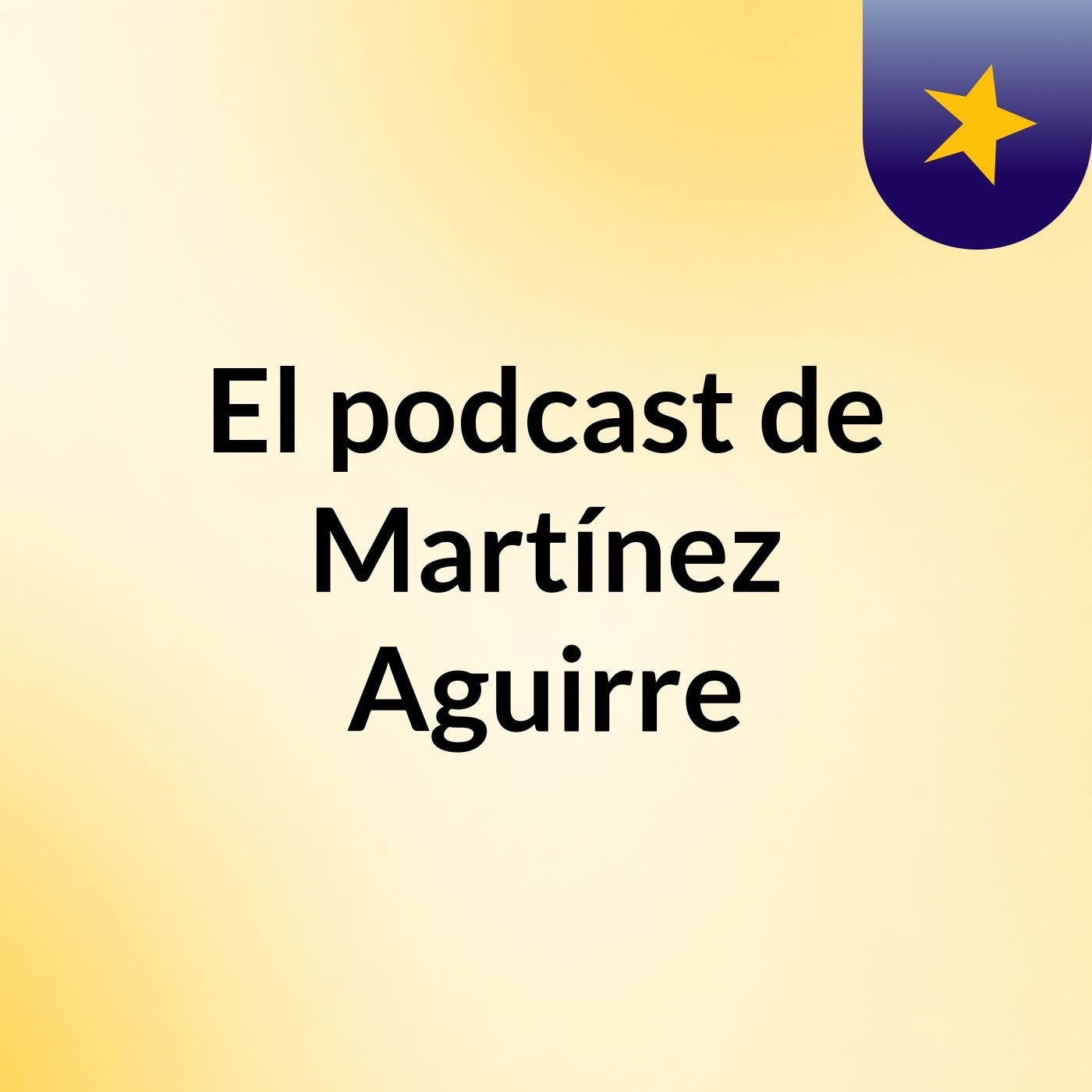 El podcast de Martínez Aguirre