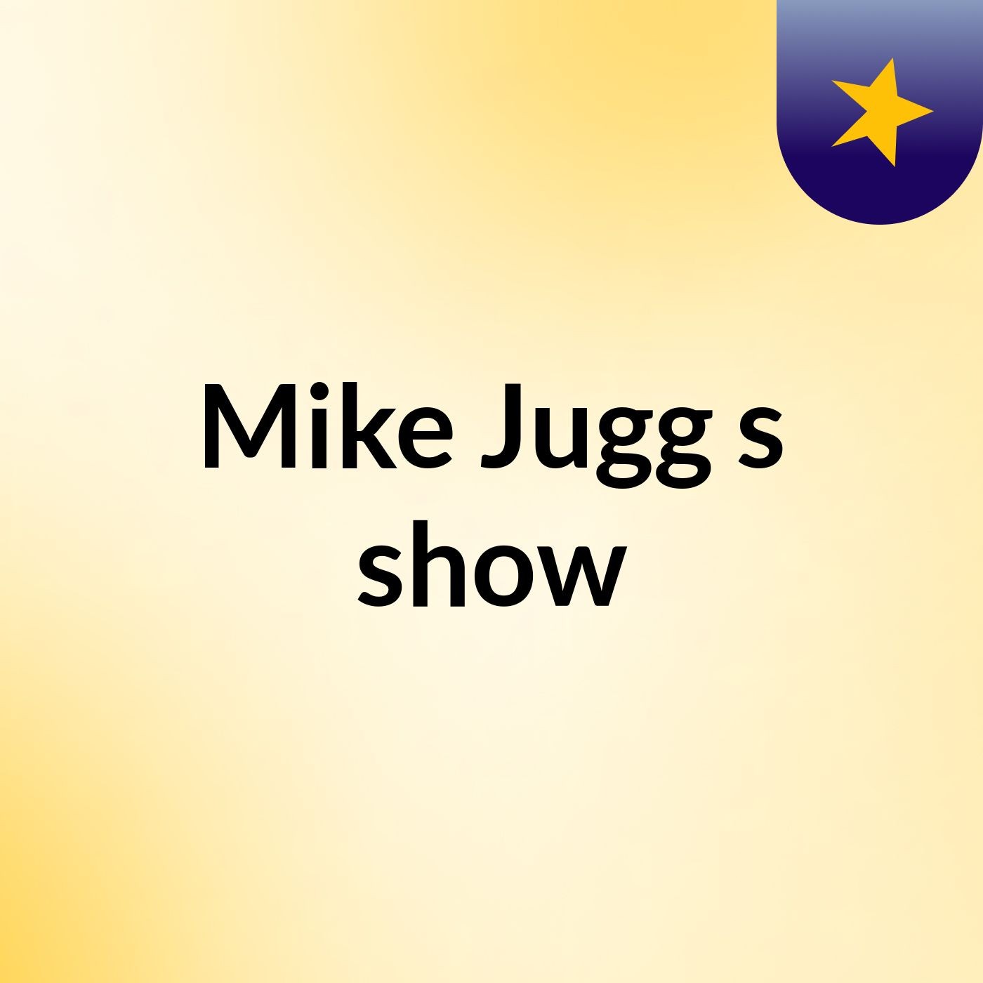 Mike Jugg's show