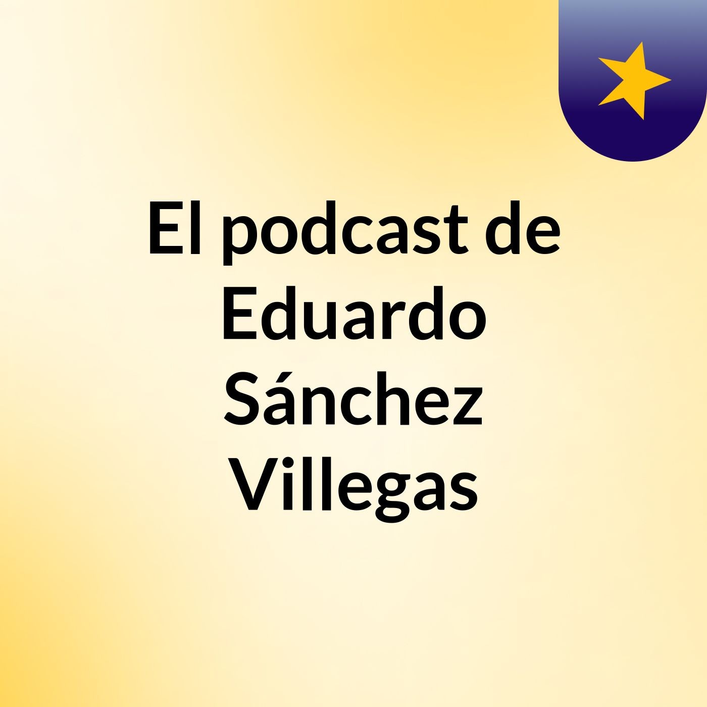 El podcast de Eduardo Sánchez Villegas