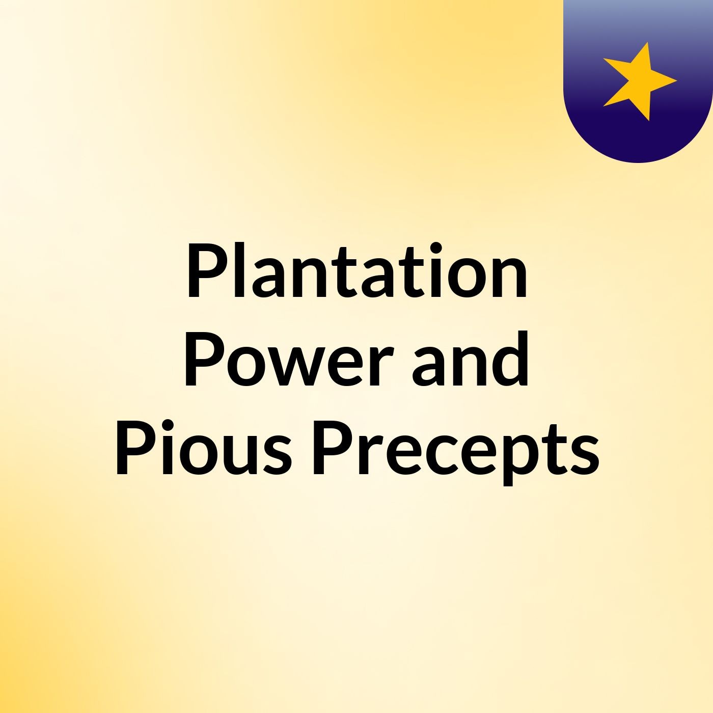Plantation Power and Pious Precepts podcast artwork