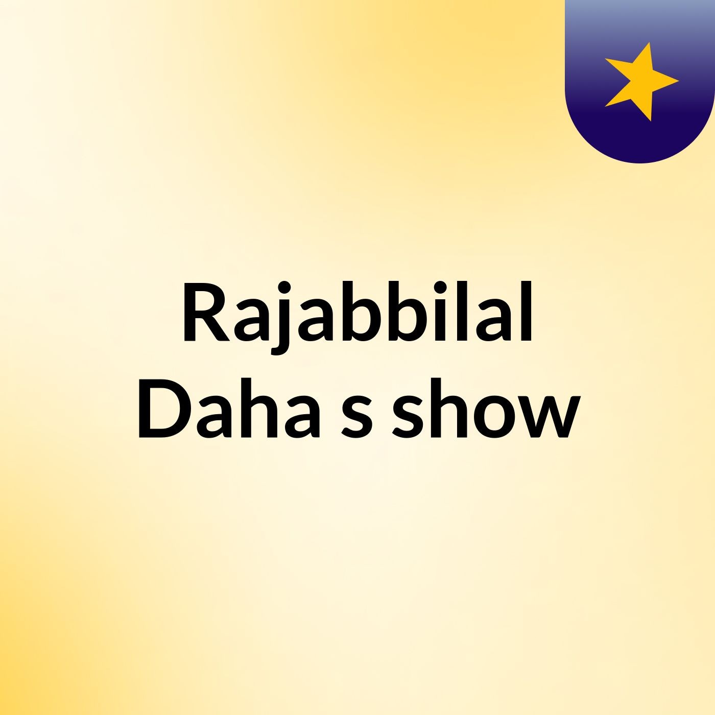 Rajabbilal Daha's show