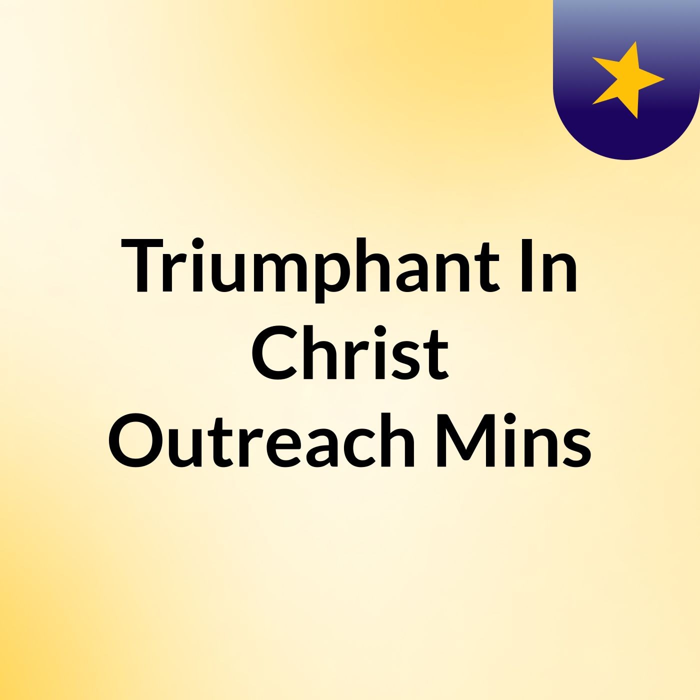 Triumphant In Christ Outreach Mins