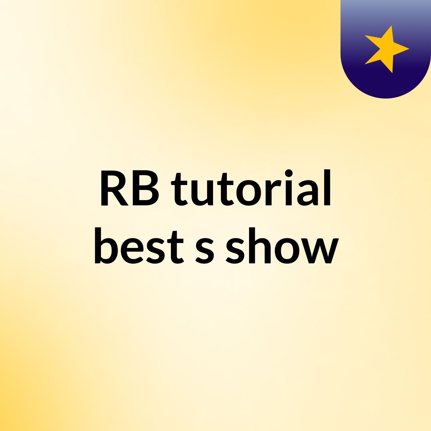 RB tutorial best's show