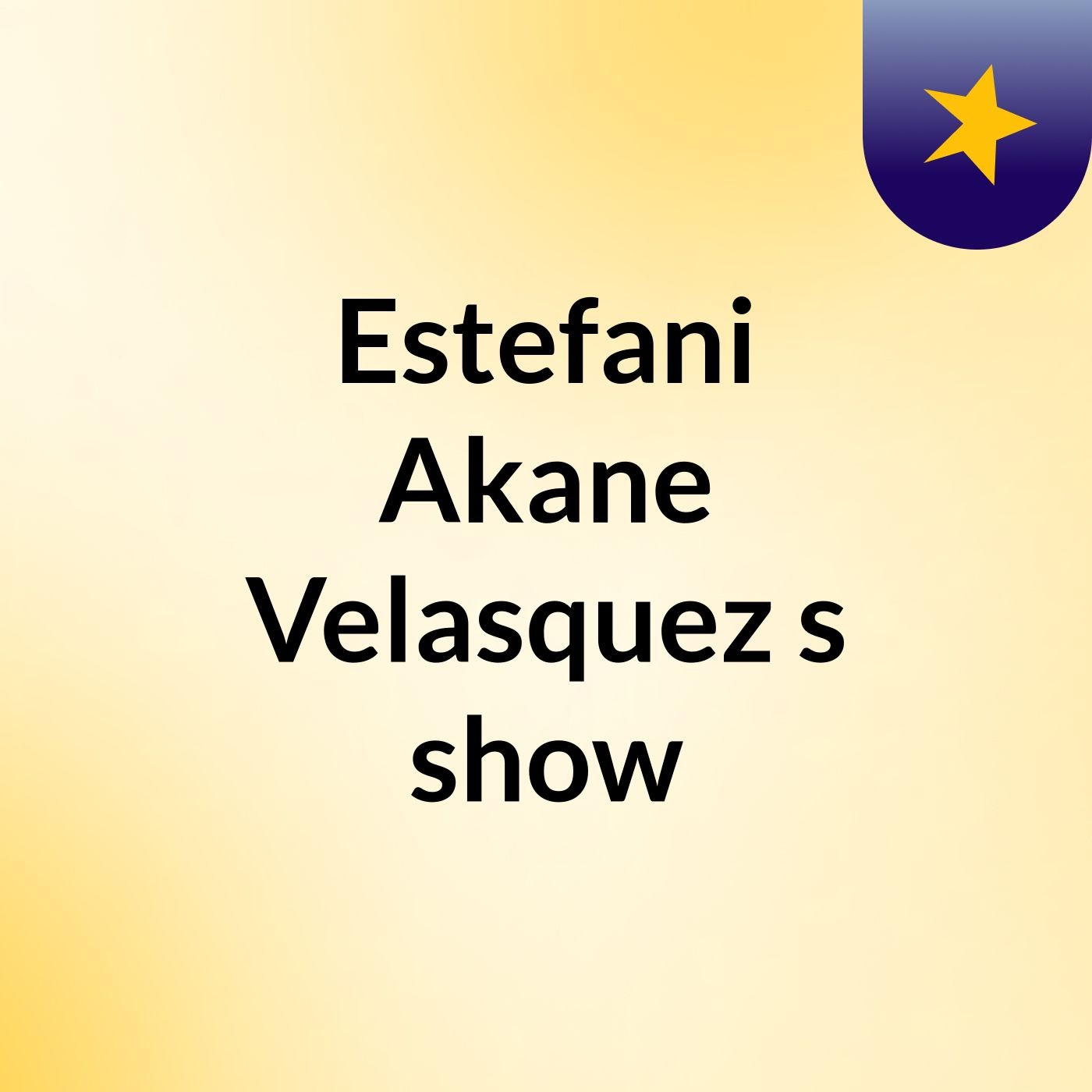 Estefani Akane Velasquez's show