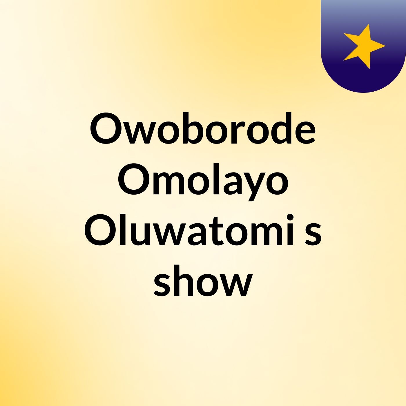 Owoborode Omolayo Oluwatomi's show