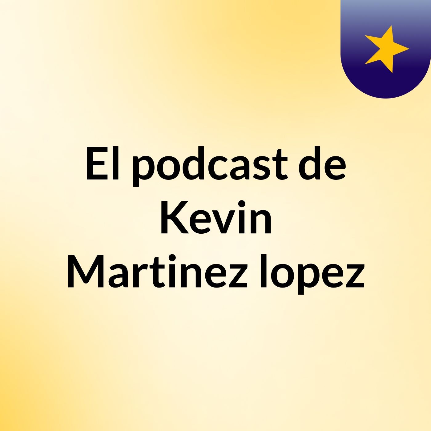 El podcast de Kevin Martinez lopez