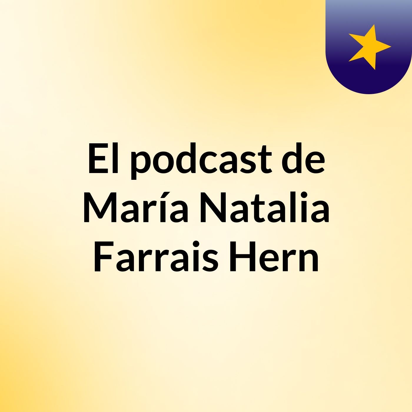 El podcast de María Natalia Farrais Hern