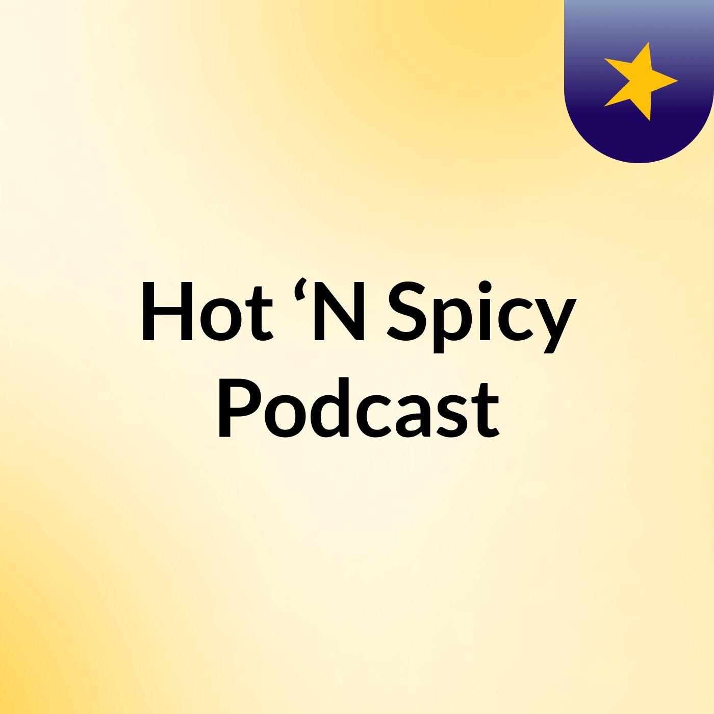 Hot ‘N Spicy Podcast