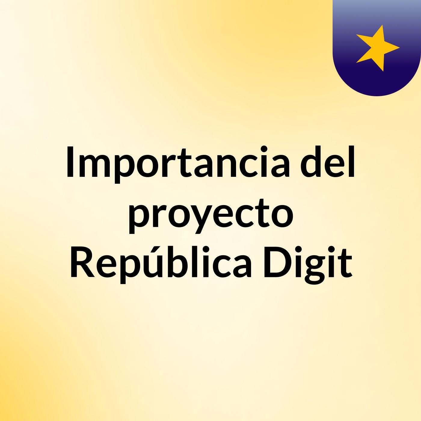 Importancia del proyecto República Digit