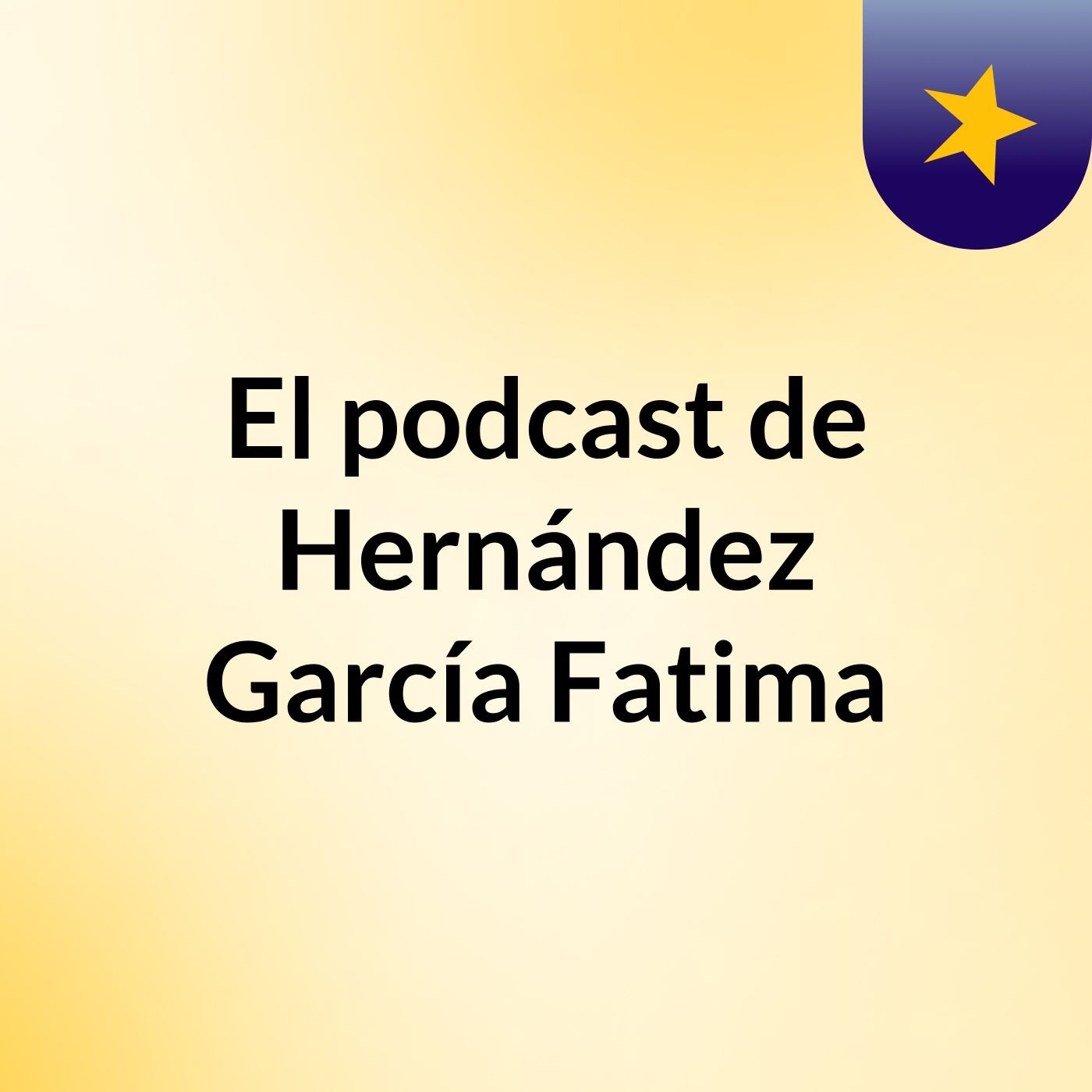 El podcast de Hernández García Fatima