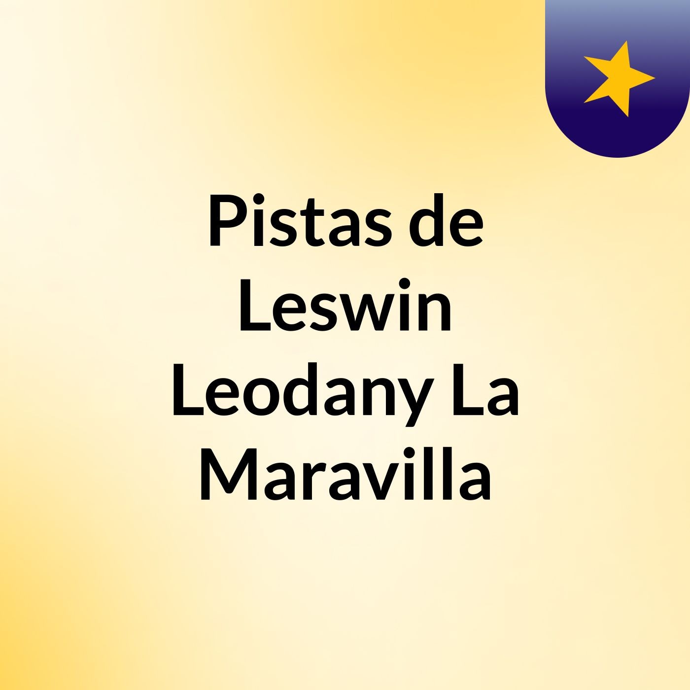 Pistas de Leswin Leodany La Maravilla