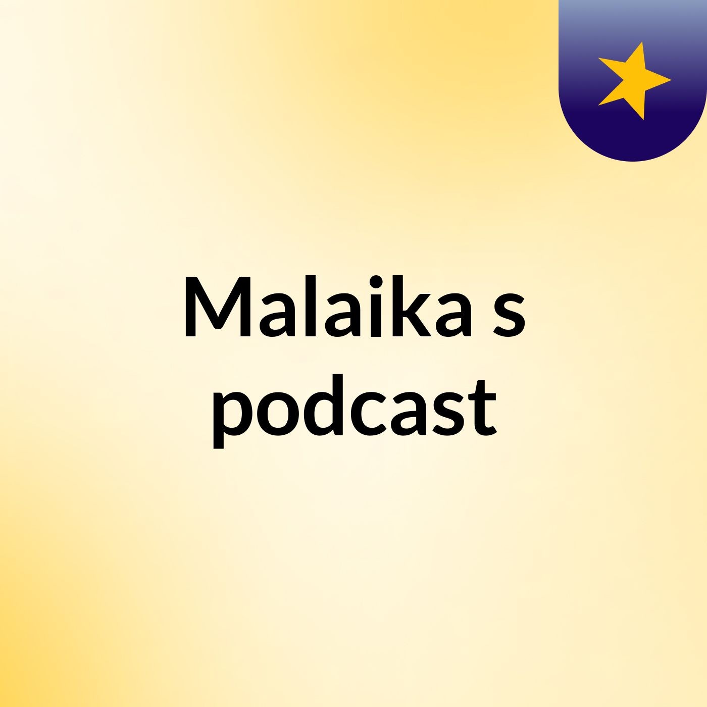Malaika's podcast