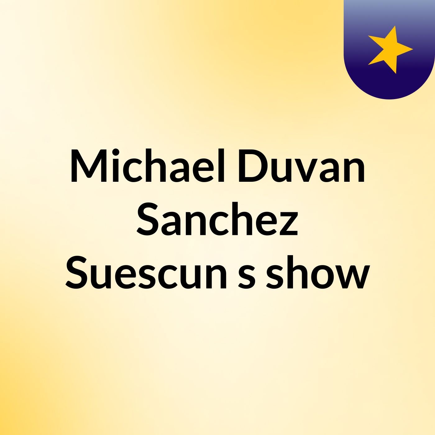 Michael Duvan  Sanchez Suescun's show