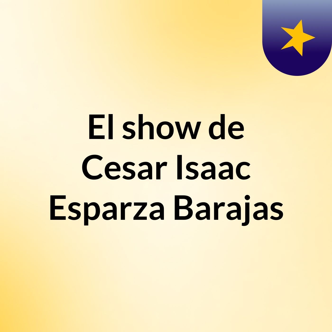 El show de Cesar Isaac Esparza Barajas