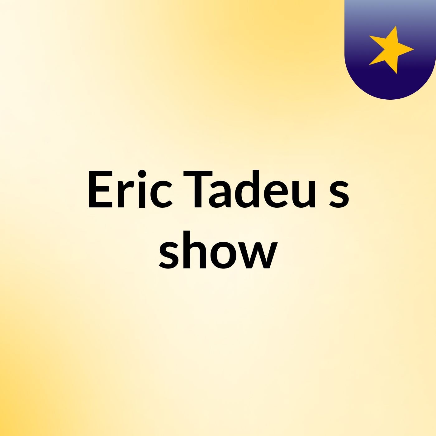 Eric Tadeu's show
