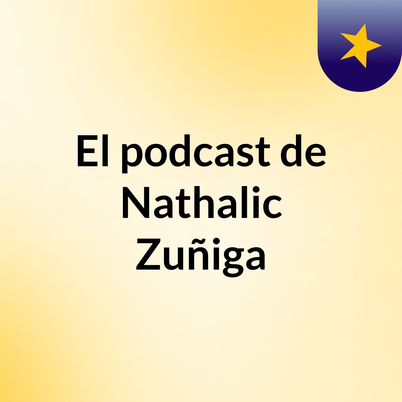 El podcast de Nathalic Zuñiga