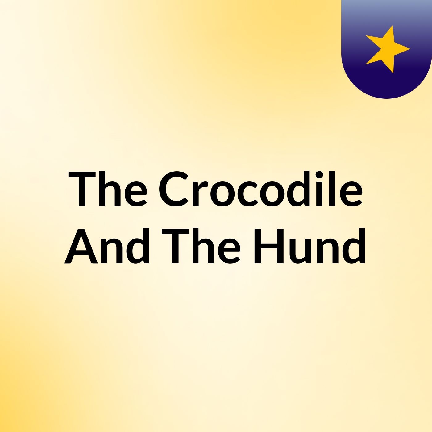The Crocodile And The Hund