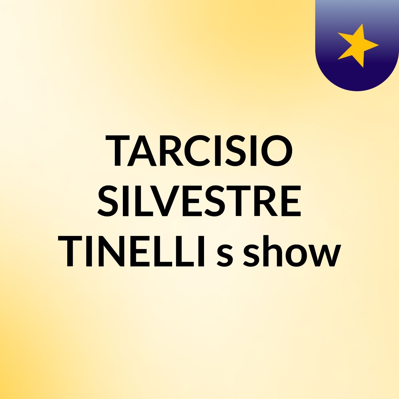 TARCISIO SILVESTRE TINELLI's show