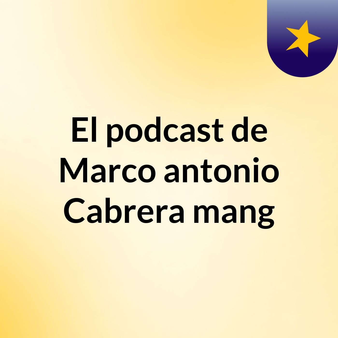 El podcast de Marco antonio Cabrera mang