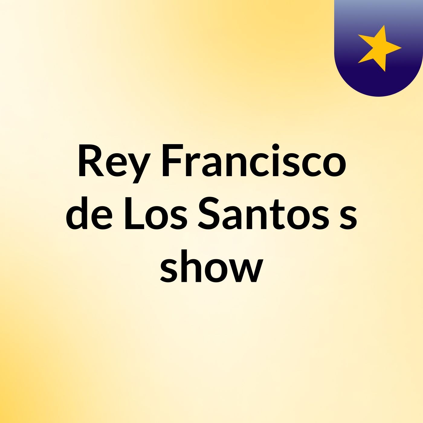 Rey Francisco de Los Santos's show