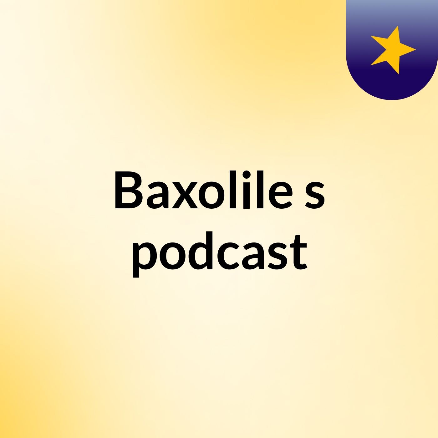Baxolile's podcast podcast artwork