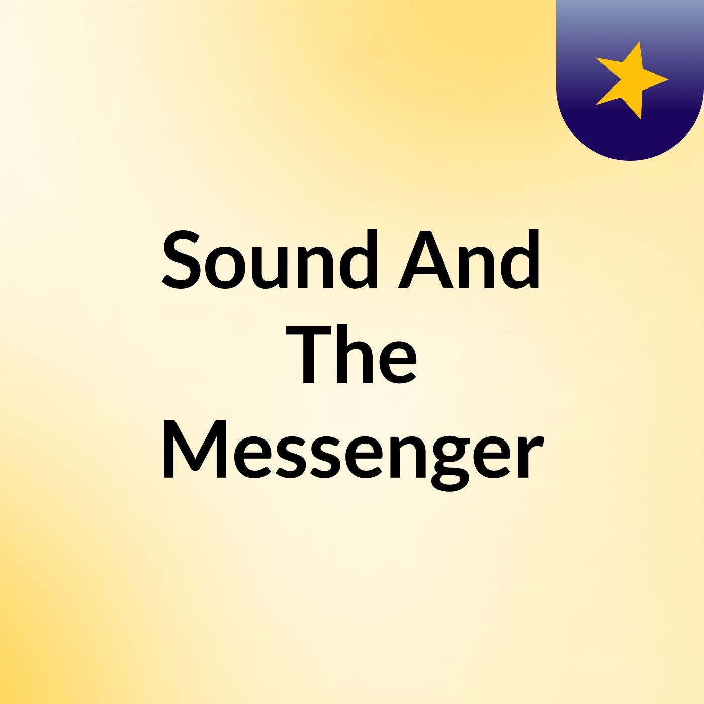 Sound And The Messenger