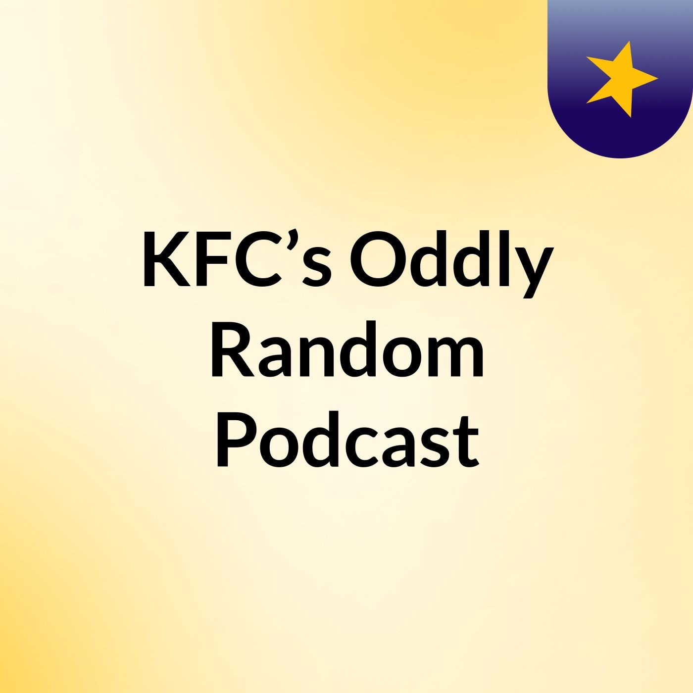 KFC’s Oddly Random Podcast