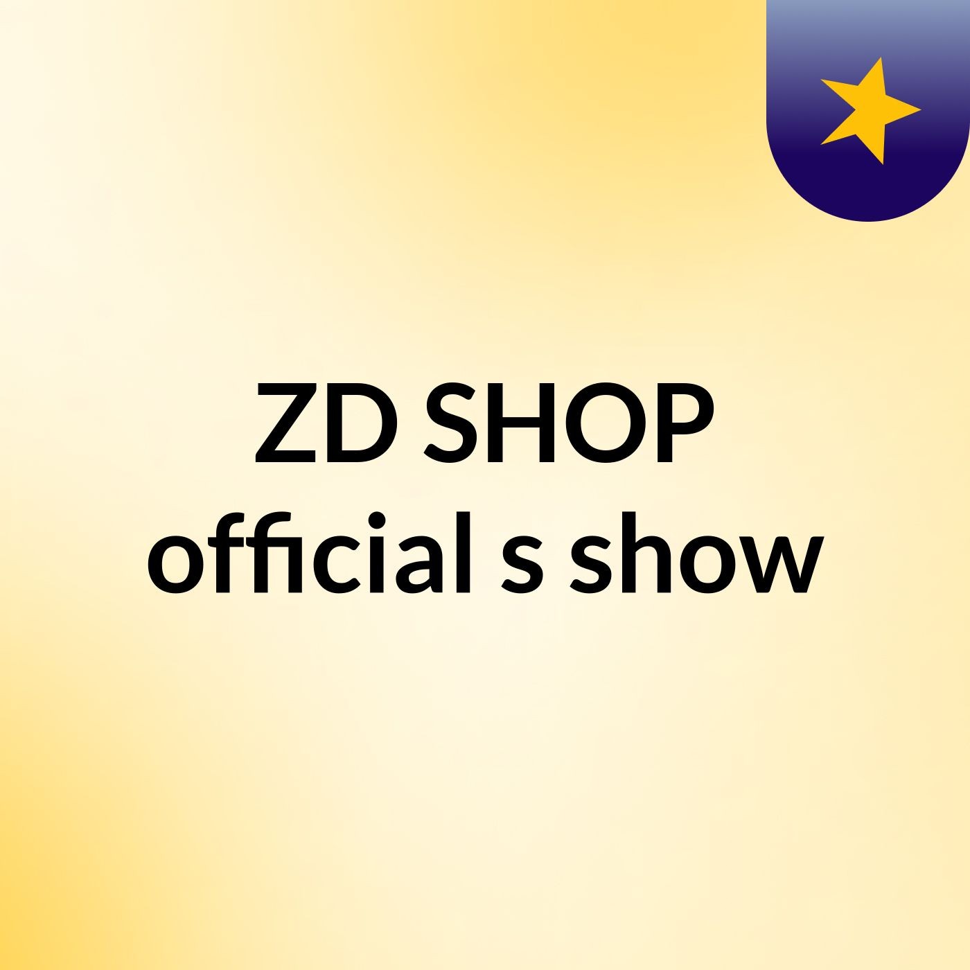ZD SHOP official's show