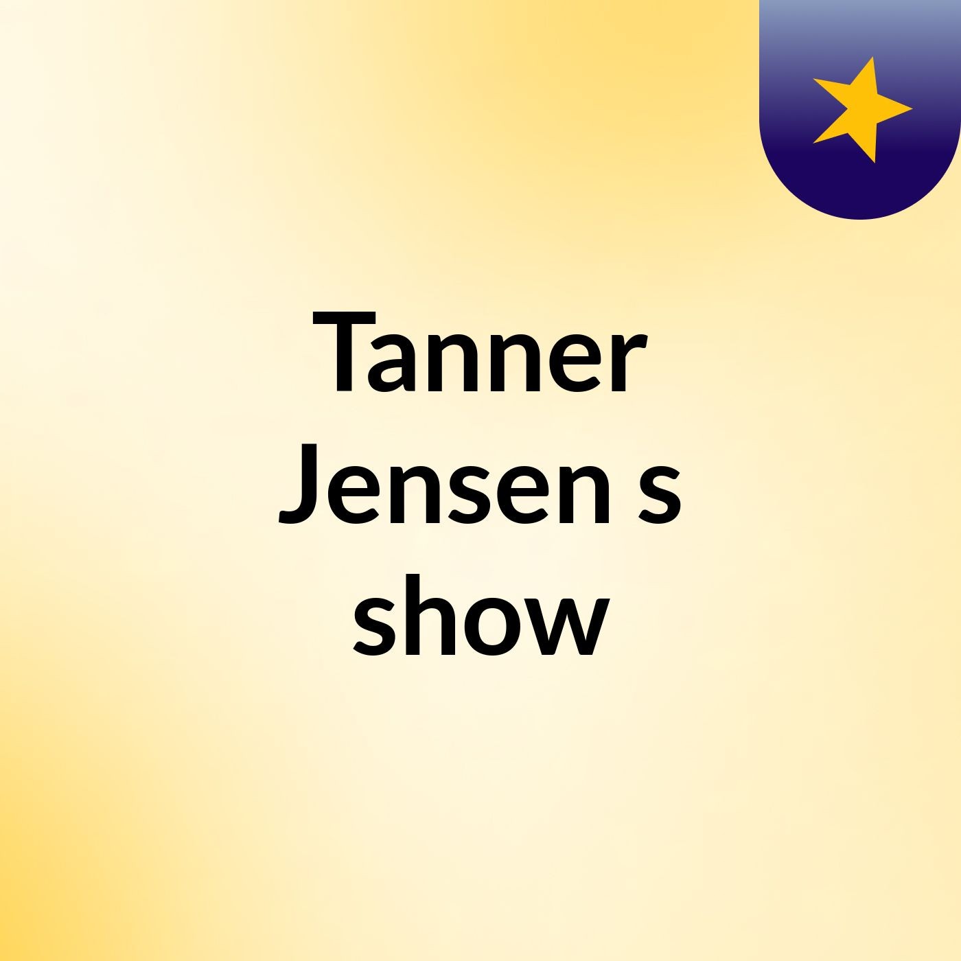 Tanner Jensen's show