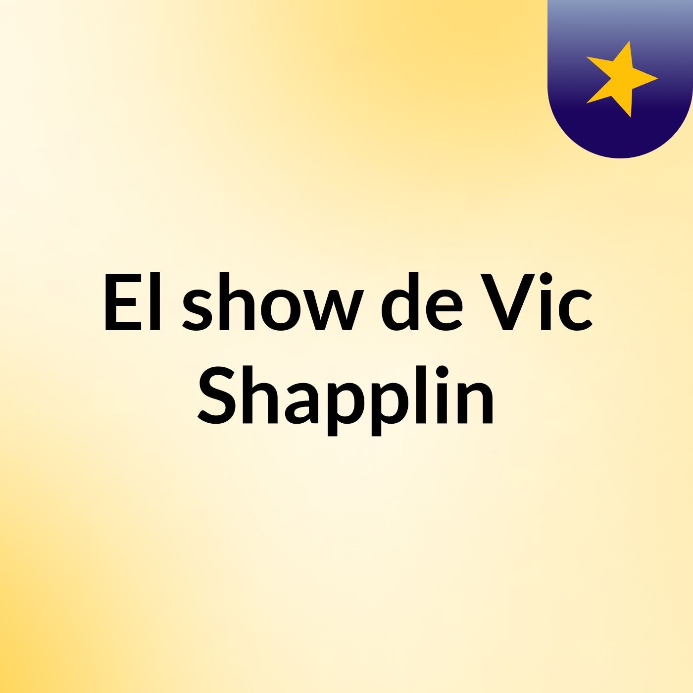 El show de Vic Shapplin