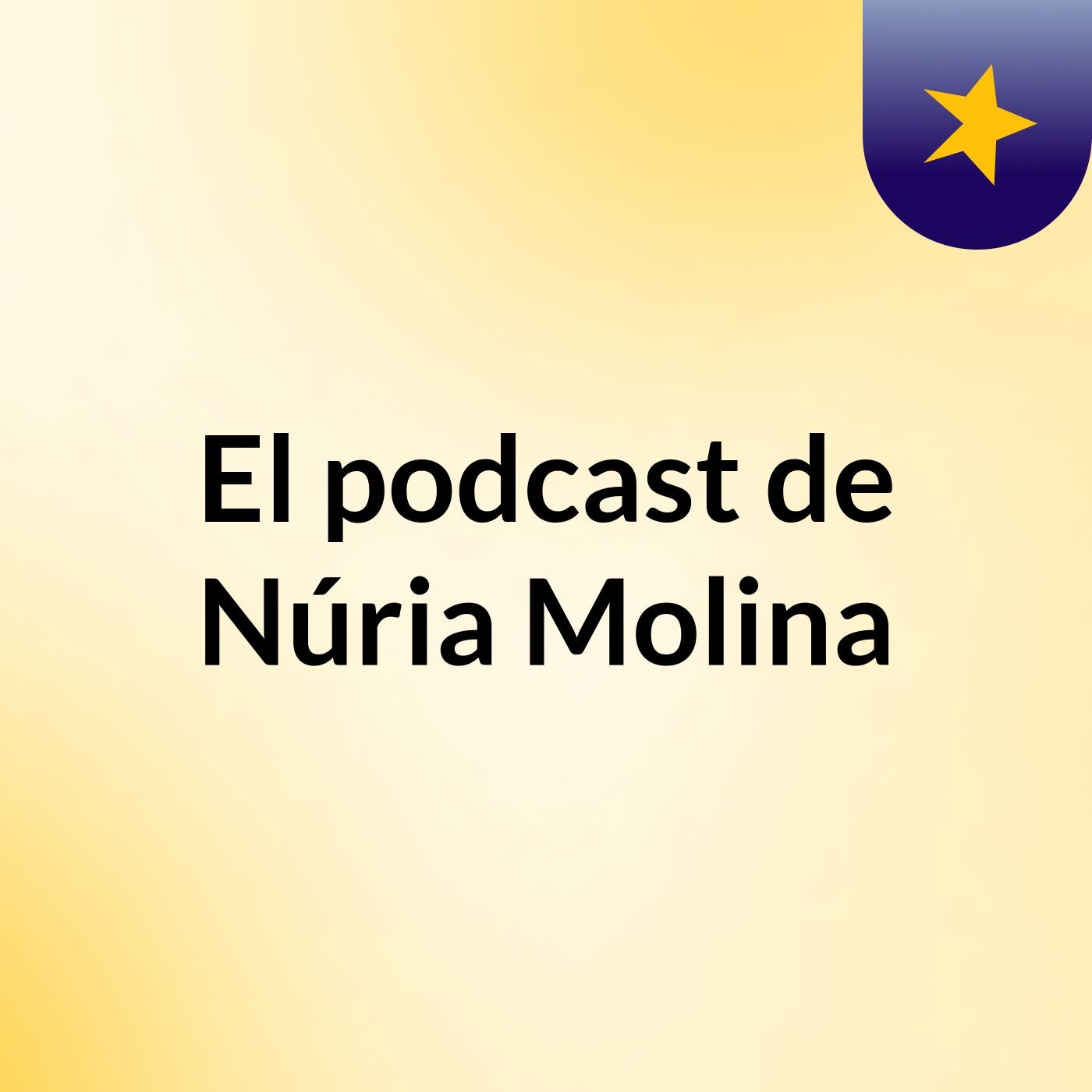 El podcast de Núria Molina