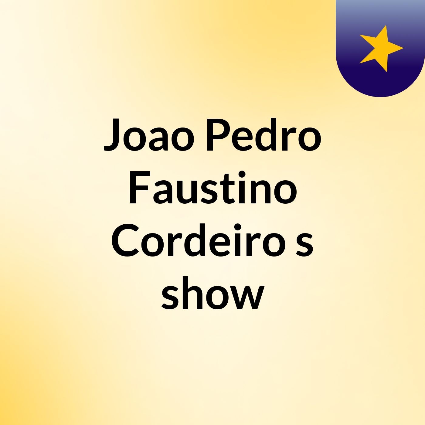 Joao Pedro Faustino Cordeiro's show
