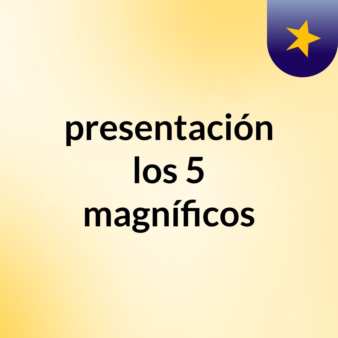 presentación los 5 magníficos