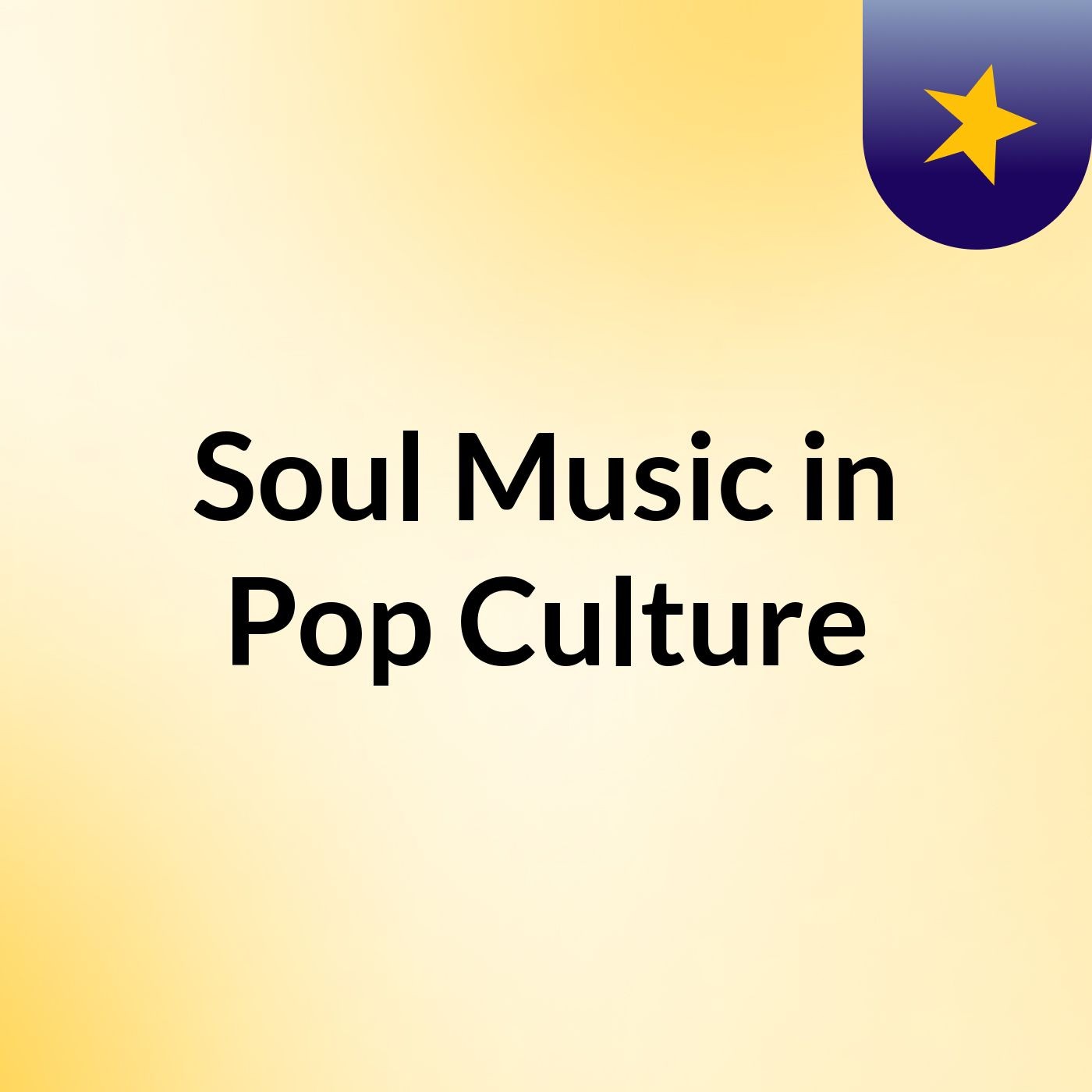 Soul Music in Pop Culture podcast artwork