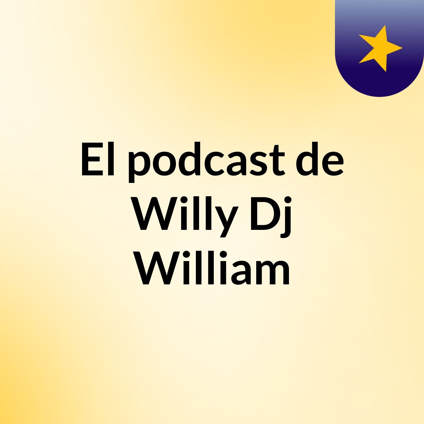 El podcast de Willy Dj William