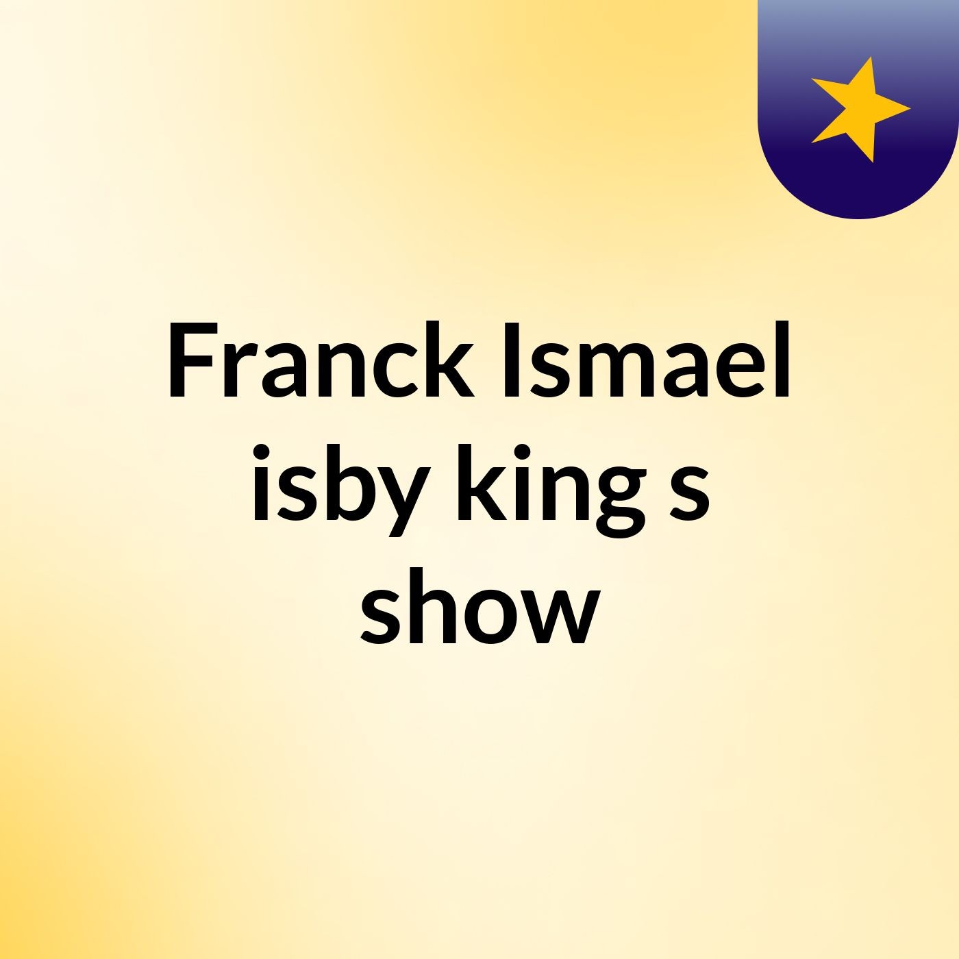 Franck Ismael isby king's show