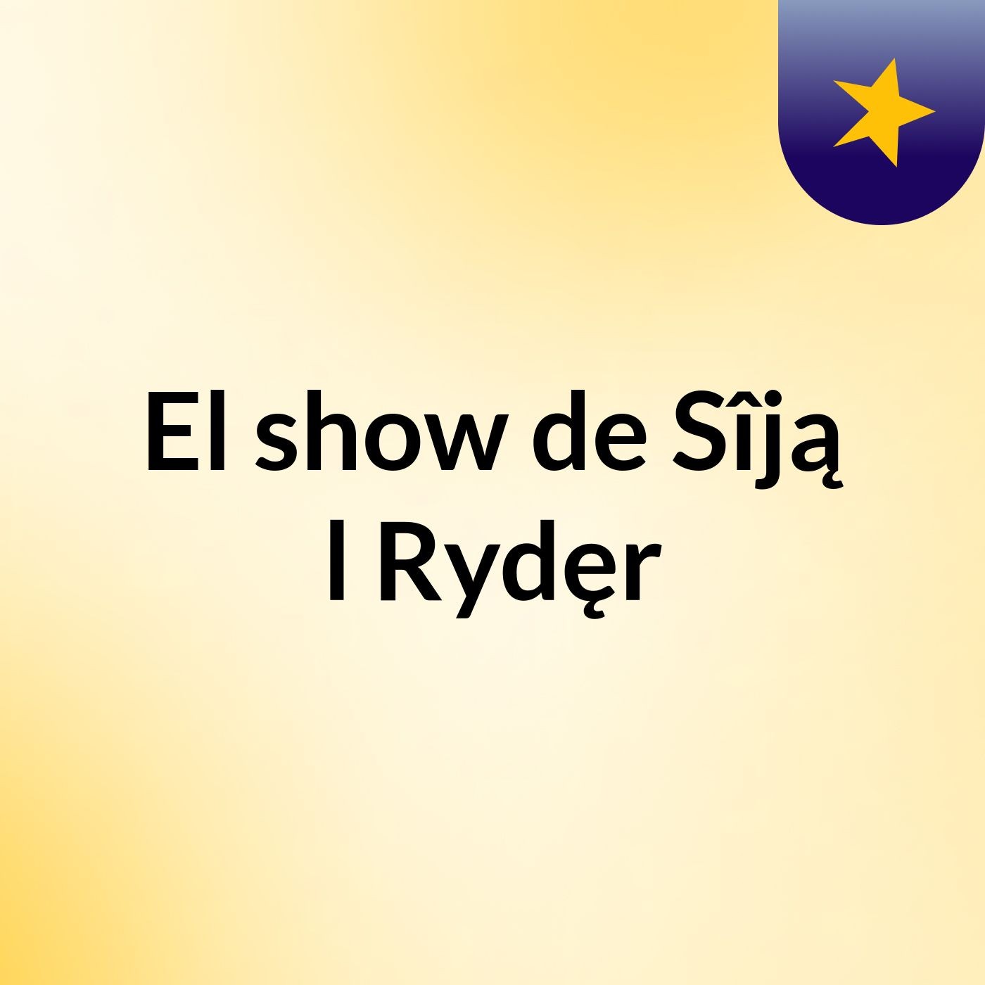 El show de Sîją l'Rydęr